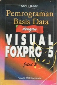 Pemrogaman Basis Data dengan Visual Fox Pro 5 ( Jilid 2 )