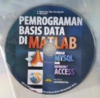 Pemrograman Basis Data di MATLAB dengan MySQL dan Microsoft Access (CD)