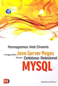 Pemrograman Web Dinamis: menggunakan Java Server Pages dengan Database Relasional Mysql