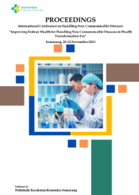 Proceedings International Conference on Handling NonCommunicable Diseases : Improving Kidney Health for Handling Non Communicable Diseases in Health Transformation Era (Semarang 20 - 22 November 2022)