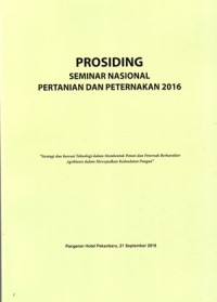 Prosiding Seminar Nasional Pertanian dan Peternakan 2016: Strategi dan Inovasi Teknologi dalam Membentuk Petani dan Peternak Berkarakter
Agribisnis dalam Mewujudkan Kedaulatan Pangan (Pekanbaru, 21 September 2016)