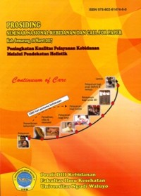 Prosiding Seminar Nasional Kebidanan dan Call for Paper: Peningkatan Kualitas Pelayanan Kebidanan melalui Pendekatan Holistik (Kab Semarang, 16 Maret 2017)