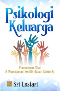 Psikologi Keluarga : Penanaman Nilai dan Penanganan Konflik dalam Keluarga