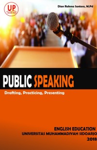 Public Speaking : Drafting, Practicing, Presenting