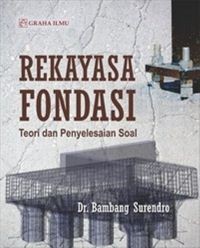 Rekayasa Fondasi: Teori dan Penyelesaian Soal