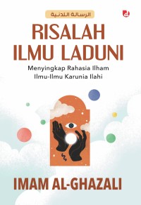 Image of Risalah Ilmu Laduni: Menyingkap Rahasia Ilham Ilmu-Ilmu Karunia Ilahi
