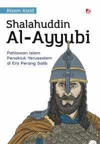 Image of Shalahuddin Al-Ayyubi: Pahlawan islam Penakluk Yerussalem di Era Perang Salib