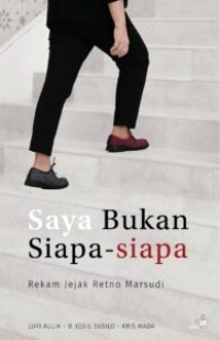Saya Bukan Siapa-siapa: Rekam Jejak Retno Marsudi