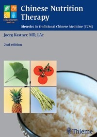 Chinese Nutrition Therapy: Dietetics in Traditional Chinese Medicine (TCM)