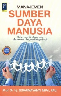 Image of Manajemen Sumber Daya Manusia: Reformasi Birokrasi dan Manajemen Pegawai Negeri Sipil