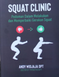 Squat Clinic: Pedoman dalam melakukan dan memperbaiki Gerakan Squat