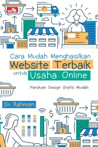 Image of Cara Mudah Menghasilkan Website Terbaik untuk Usaha Online: Panduan Design Grafis Mudah