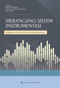 Image of Merancang Sistem Instrumentasi Berbasis Telemetri dengan Frekuensi Radio