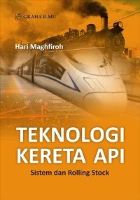 Teknologi Kereta Api: Sistem dan Rolling Stock