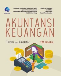 Akuntansi Keuangan : Teori dan Praktik