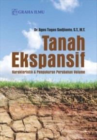 Tanah Ekspansif: Karakteristik dan Pengukuran Perubahan Volume
