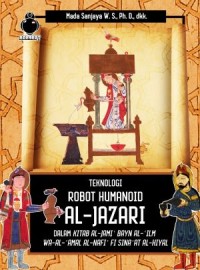 Image of Teknologi Robot Humanoid Al-Jazari dalam Kitab Al-Jami' Bayn Al-'Ilm wa Al-'Amal Al-Nafi' fi Sina'at Al-Hiyal