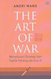 The Art of War: menelusuri Strategi dan Taktik Perang ala Sun Zi
