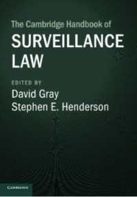 The Cambridge Handbook Of Surveillance Law