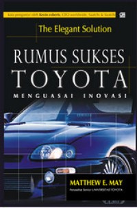 The Elegant Solution: Rumus Sukses Toyota Menguasai Inovasi