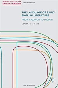 The Language of early English Literature: from Caedmon to Milton (Perspectives on the English Language)