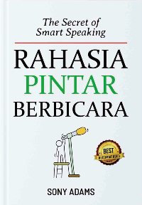 The Secret of Smart Speaking: Rahasia Pintar Berbicara