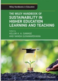 The Wiley Handbook of Sustainability in Higher Education Learning and Teaching