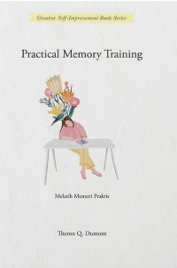 Image of Practical Memory Training : Melatih Memori Praktis