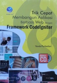 Trik Cepat Membangun Aplikasi Berbasis Web dengan Framework Codelgniter