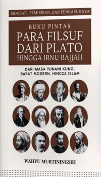 Image of Buku Pintar Para Filsuf dari Plato hingga Ibnu Bajjah: dari Masa Yunani Kuno Barat Modern hingga Islam