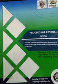 Proceeding Abstract Book: The 28th International Physiology Seminar and Annual Meeting of Indonesian Physiology Society (SIPSAM): The Role of Physiology for Better Health and Quality of Life (Semarang 12-13 July 2019)
