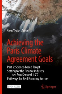 Achieving the Paris Climate Agreement Goals : part 2, Science-based Target Setting for the Finance industry — Net-Zero Sectoral 1.5˚C Pathways for Real Economy Sectors