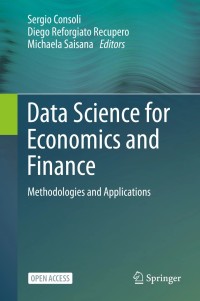 Data Science for Economics and Finance : Methodologies and Applications