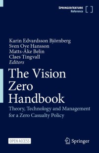 The Vision Zero Handbook : Theory, Technology and Management for a Zero Casualty Policy