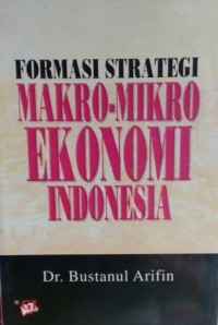 Formasi Strategi Makro-Mikro Ekonomi Indonesia
