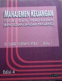 Manajemen Keuangan : Teori dan Penerapan (Keputusan Jangka Panjang), buku 1