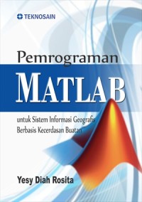 Image of Pemrograman Matlab untuk Sistem Informasi Geografis Berbasis Kecerdasan Buatan