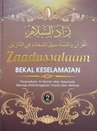 Zaadussalaam : Bekal Keselamatan (Perpaduan Al-Qur'an dan As-Sunnah Menuju Kebahagiaan Dunia dan Akhirat) Jilid 2