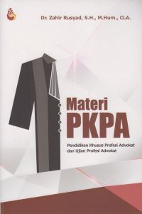 Materi PKPA: Pendidikan Khusus Profesi Advokat dan Ujian Profesi Advokat