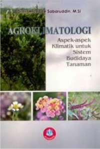 Agroklimatologi: Aspek-aspek Klimatik untuk Sistem Budidaya Tanaman