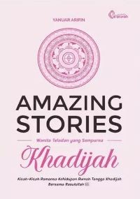 Amazing Stories Khadijah: Wanita Teladan yang Sempurna