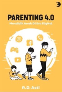 Image of Parenting 4.0 : Mendidik Anak Di Era Digital