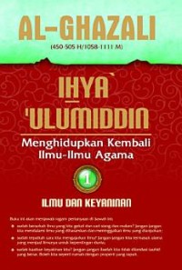 Image of Ihya Ulumiddin = Menghidupkan Kembali Ilmu-Ilmu Agama : 1 Ilmu dan keyakinan