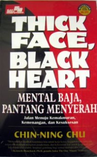Image of Thick Face, Black Heart - Mental Baja Pantang Menyerah : Jalan Menuju Kemakmuran, Kemenangan, dan Kesuksesan