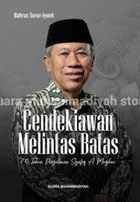 Cendekiawan Melintas Batas : 70 Tahun Perjalanan Syafiq Mughni