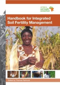 Africa Soil Health Consortium: Handbook for Integrated Soil Fertility Management