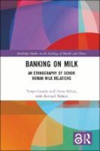 Banking on Milk: An Ethnography of Donor Human Milk Relations