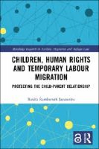 Children, Human Rights and Temporary Labour Migration: Protecting the Child-Parent Relationship