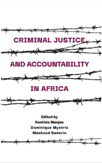 Criminal Justice and Accountability in Africa: Regional and National Developments