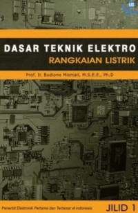 Dasar-Dasar Teknik Elektro Jilid 1: Rangkaian Listrik